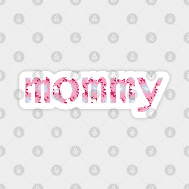 Mommy Floral Art Typography for Mothers Day Magnet by ellenhenryart