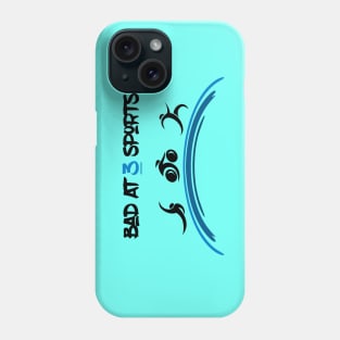 Bad At 3 Sports Triathlete Phone Case