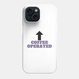 Coffee Operated Phone Case