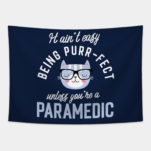 Paramedic Cat Lover Gifts - It ain't easy being Purr Fect Tapestry by BetterManufaktur