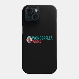 Wonderflea Weird Phone Case