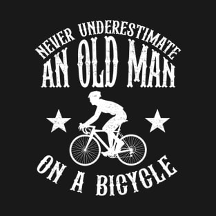 Never Underestimate An Old Man On A Bicycle T-Shirt