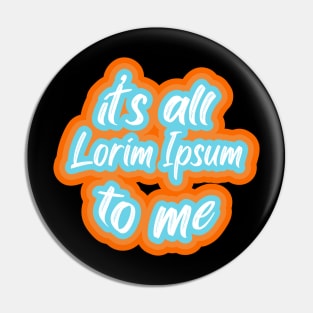 it’s all lorim Ipsum to me Pin