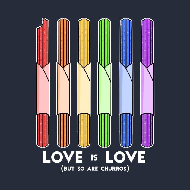 Love Is Love Is Love Is Churros by DisneyDan