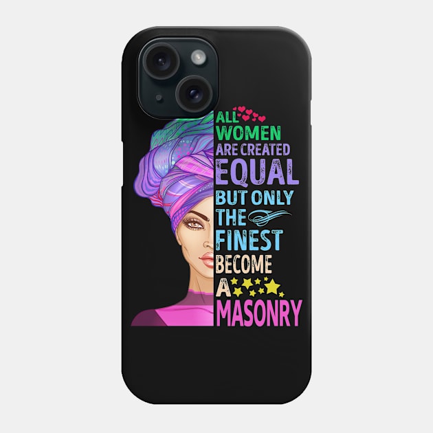 The Finest Become Masonry Phone Case by MiKi