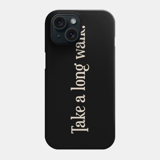 Take a Long Walk Phone Case by calebfaires