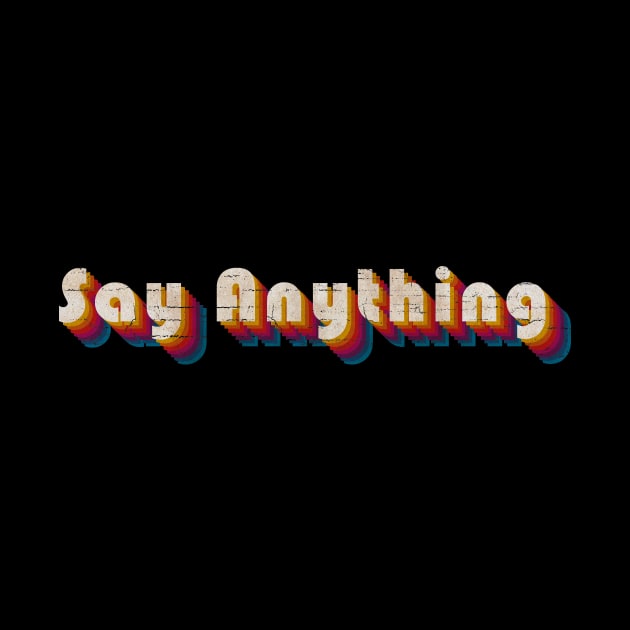 retro vintage Say Anything by TulenTelan