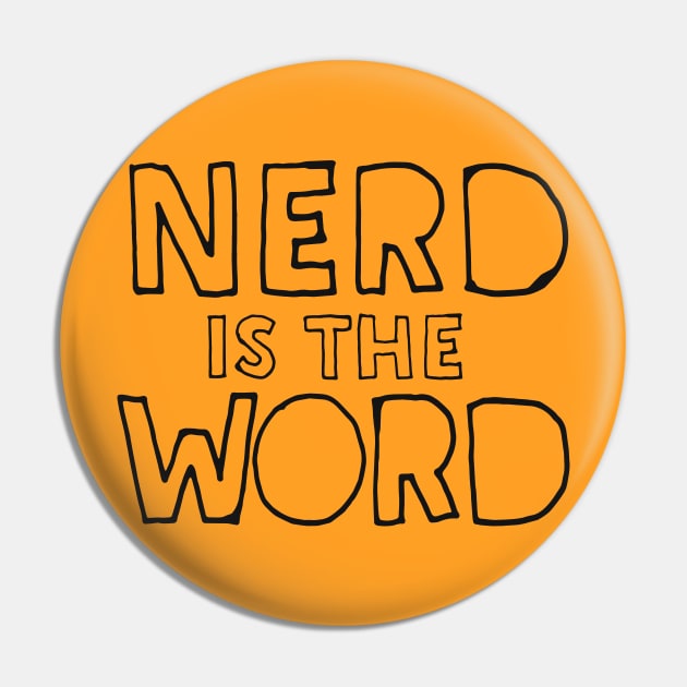 Nerd Is The Word - Funny Geek Gift Idea Pin by DankFutura