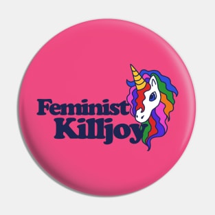 Feminist Killjoy Rainbow Unicorn Pin