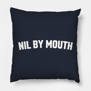 NIL BY MOUTH Pillow