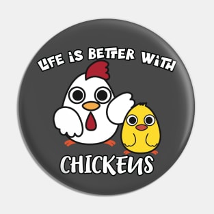 Life Is Better with Chickens Cartoon Funny Hen Pin