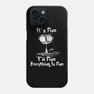 it's fine iam fine everything is fine Phone Case
