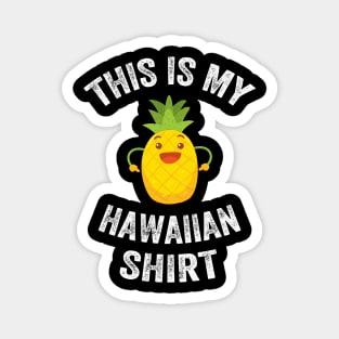 This is my hawaiian shirt Magnet