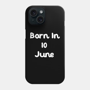 Born In 10 June Phone Case