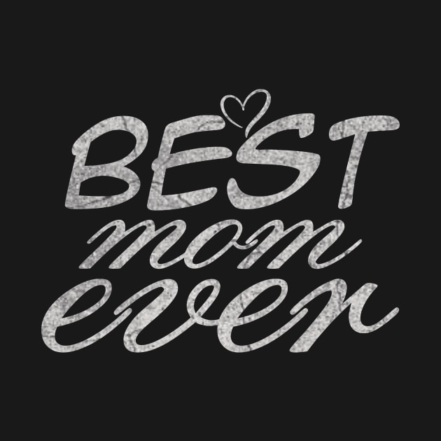 Best mom ever, For Mother, by ysmnlettering