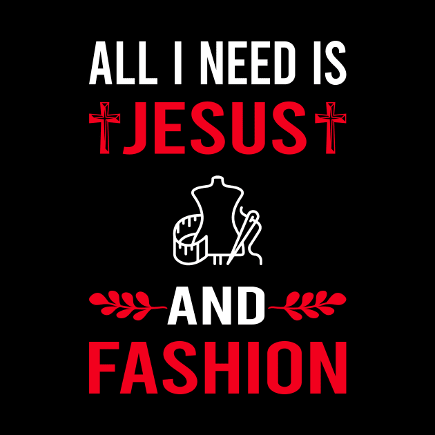 I Need Jesus And Fashion by Good Day