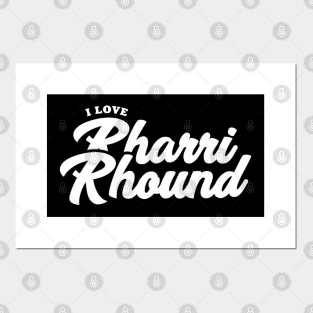 I Love Rharri Rhound Celebrity Posters And Art Prints Teepublic