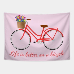 Life is better on a bicycle Tapestry