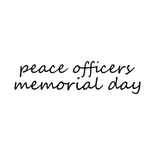 peace officers memorial day T-Shirt