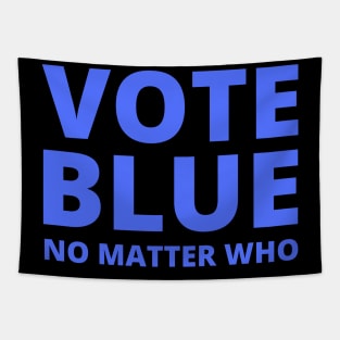 VOTE BLUE - NO MATTER WHO Tapestry