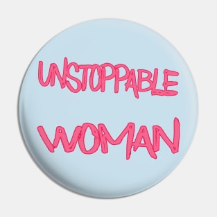 Unstoppable Woman Pin