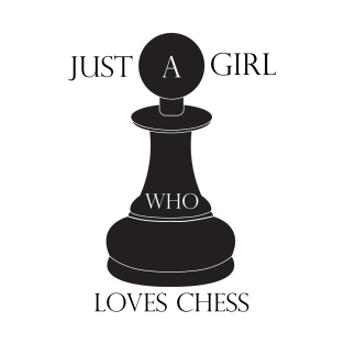 Just A Girl Who Loves Chess T-Shirt