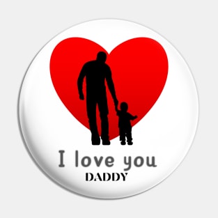 i lave you daddy Pin