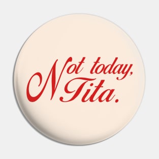 NOT TODAY TITA FILIPINO AESTHETIC SHIRT POCKET DESIGN Pin