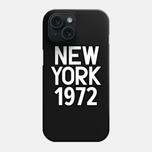 Iconic New York Birth Year Series: Timeless Typography - New York 1972 Phone Case