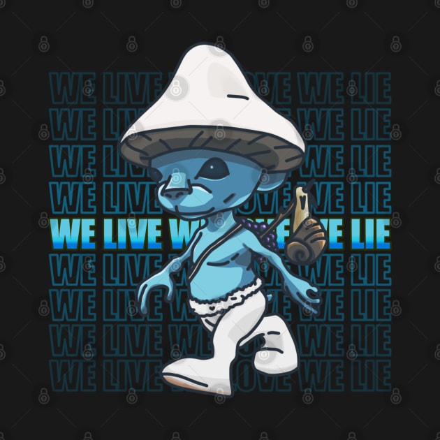 We live we love we lie smurf cat meme v2 by YoAvrgVinc