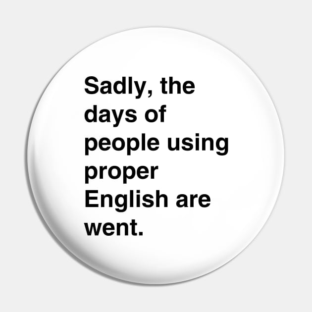 Days of proper English are went Pin by lowercasev