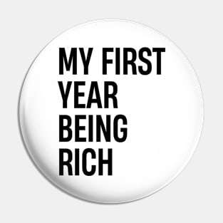 My First Year Being Rich Pin