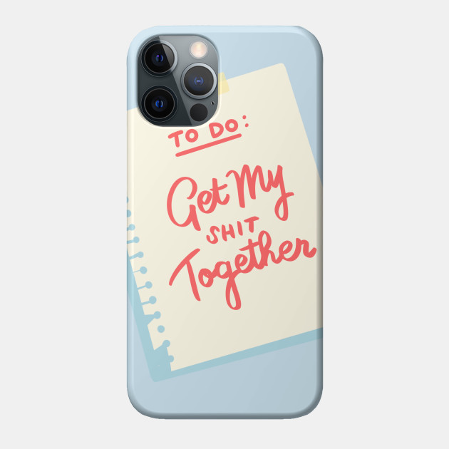 To-Do List - Funny Saying - Phone Case