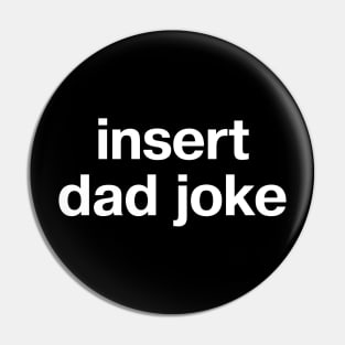 insert dad joke Pin