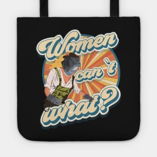 Funny quote welder woman gift Women can t what? Tote