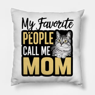 My favorite People Call Me Mom Pillow