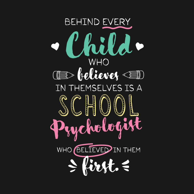 Great School Psychologist who believed - Appreciation Quote by BetterManufaktur