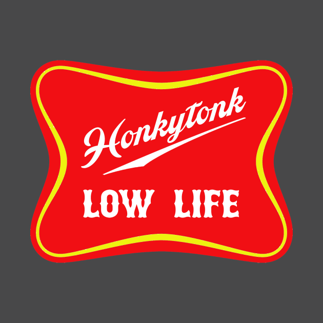 Honkytonk Low Life by djbryanc