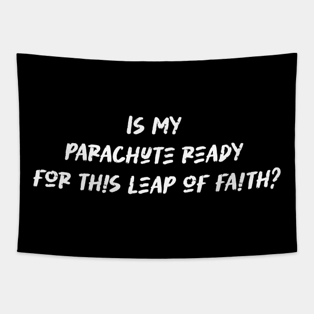 Is my parachute ready for this leap of faith - Skydiving Lover Tapestry by BenTee