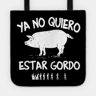 Ya No Quiero Estar Gordo - I don't want to be fat anymore Tote