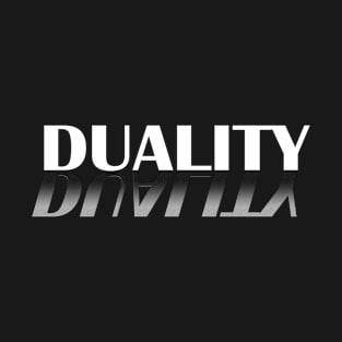 Duality - A contrast between 2 concepts (white texts) T-Shirt