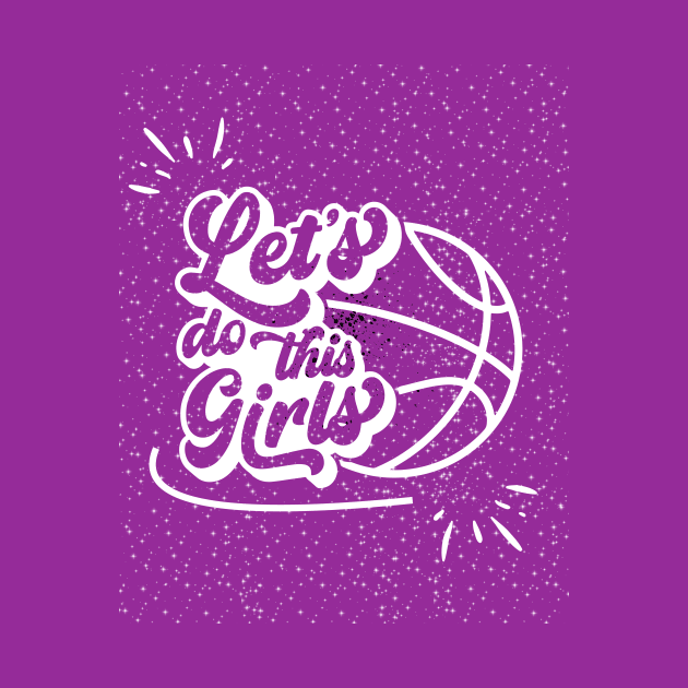 Let's Do This Girls Basketball Art by mieeewoArt