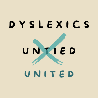 Dyslexics United T-Shirt