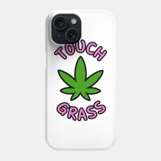 Touch Grass Phone Case