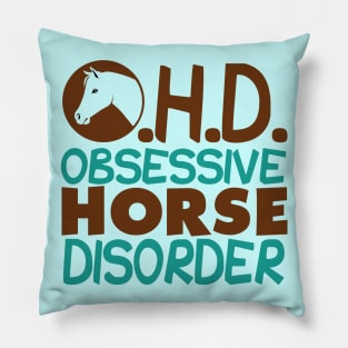 Funny Obsessive Horse Disorder Pillow