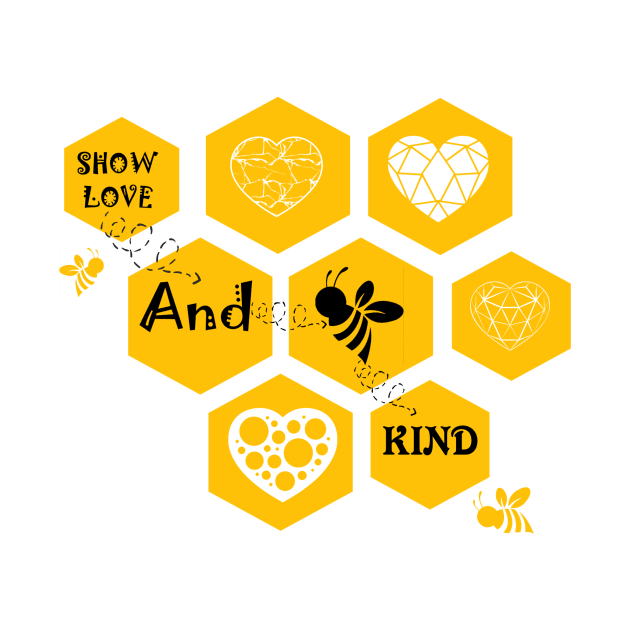 Show love and bee kind by RoseaneClare 