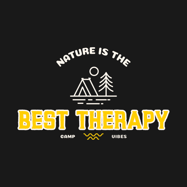 Nature is the Best Therapy Camping by FunTeeGraphics