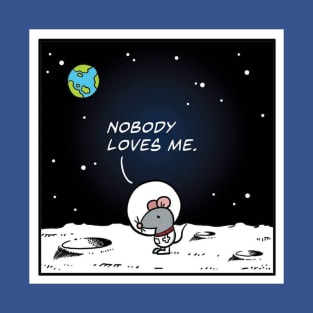 Nobody loves me T-Shirt