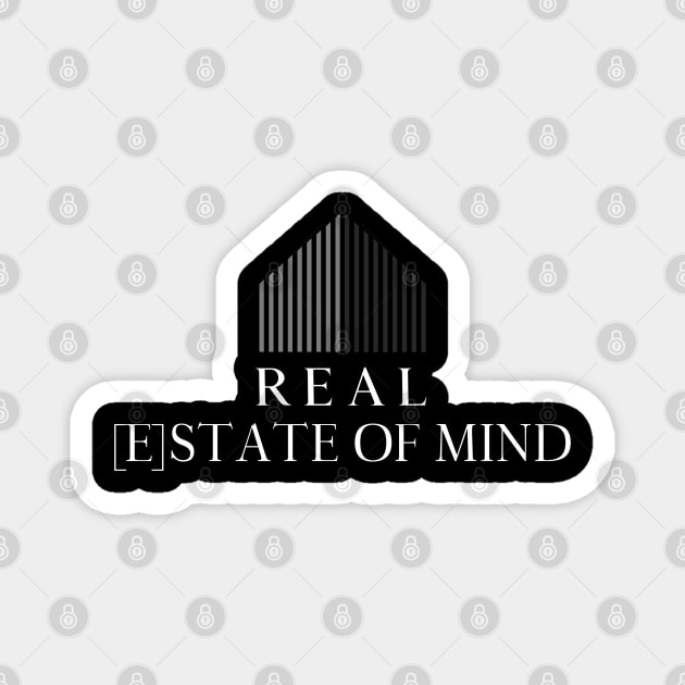 Real [E]state Of Mind Magnet by REG