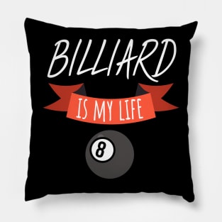 Billiard is my life Pillow